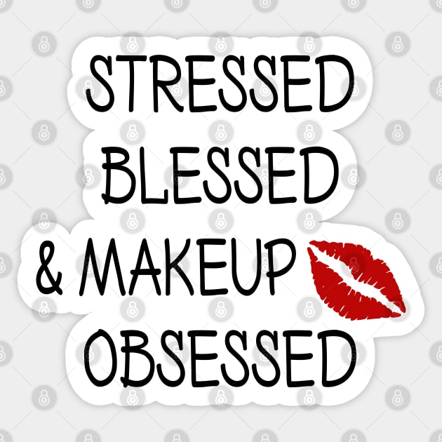 Stressed Blessed and Makeup Obsessed Sticker by DeesDeesigns